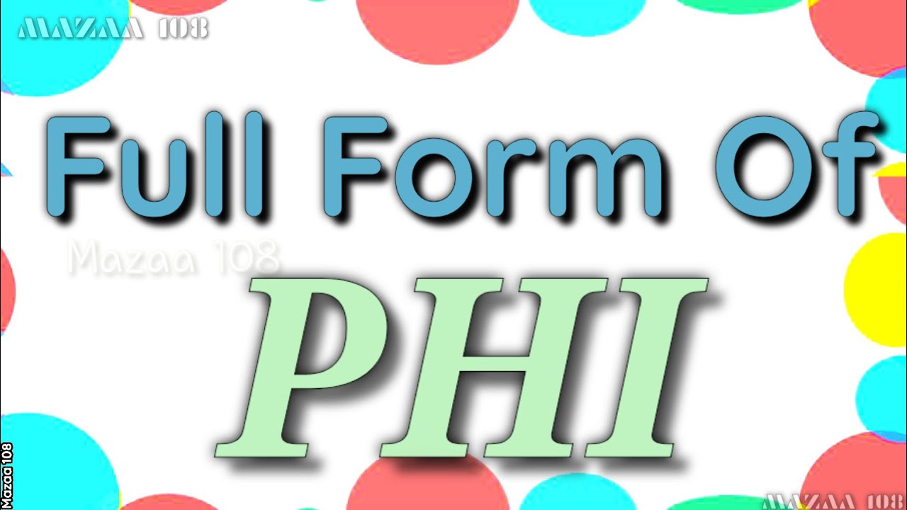 Full Form of PHI | PHI full form | PHI means | PHI Stands for | PHI का फुल फॉर्म | What is PHI