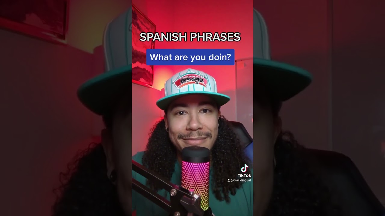 What are you doing in Spanish