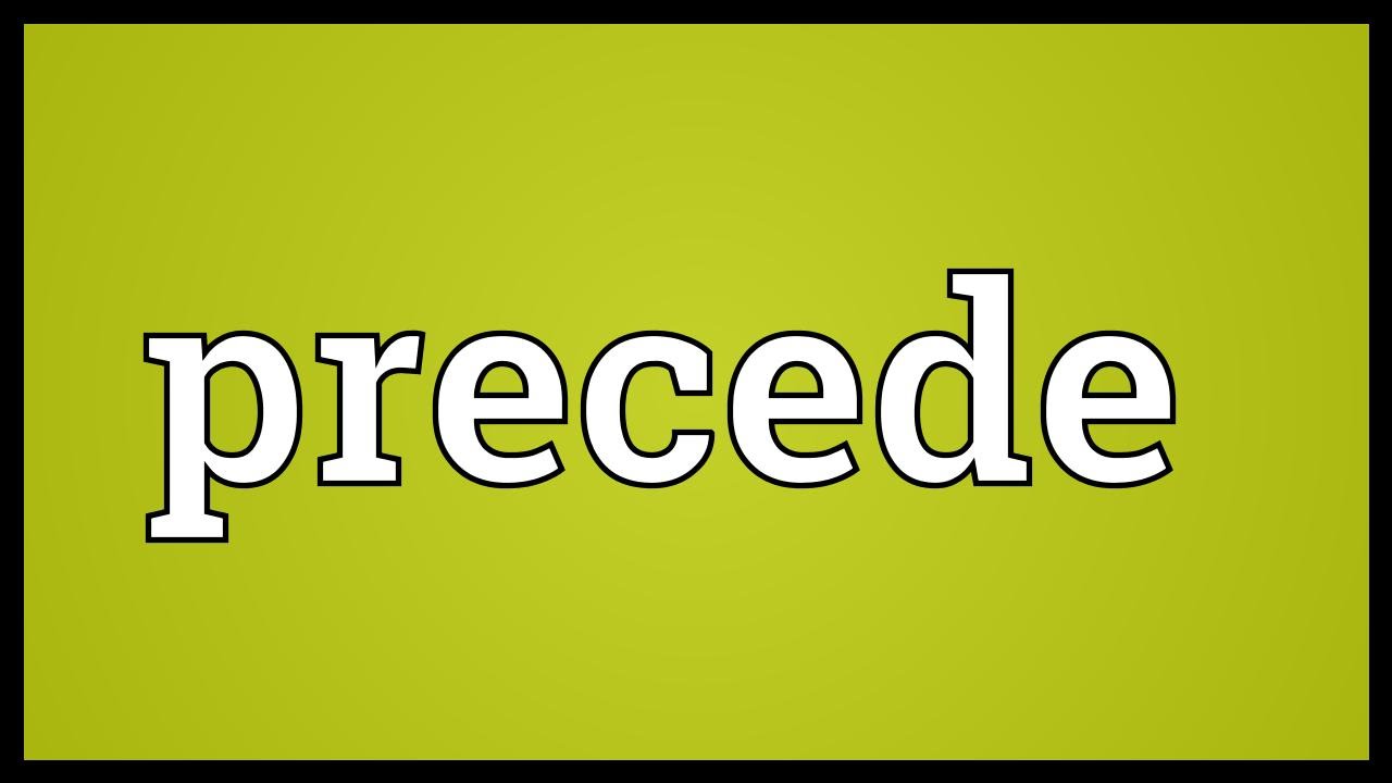 Precede Meaning