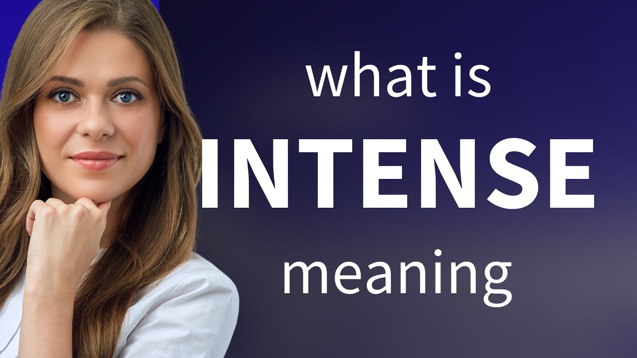 Intense | INTENSE definition