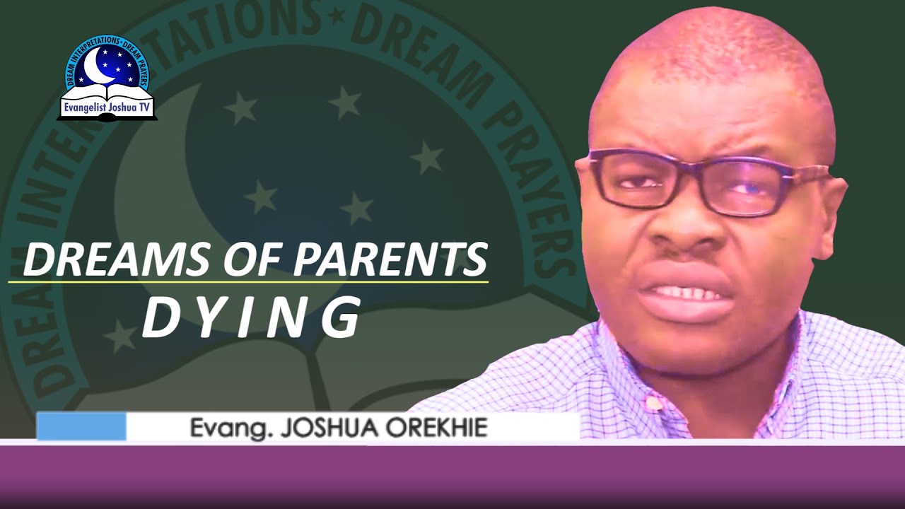 Dreams About Parents Dying - Biblical Meaning and Symbolism