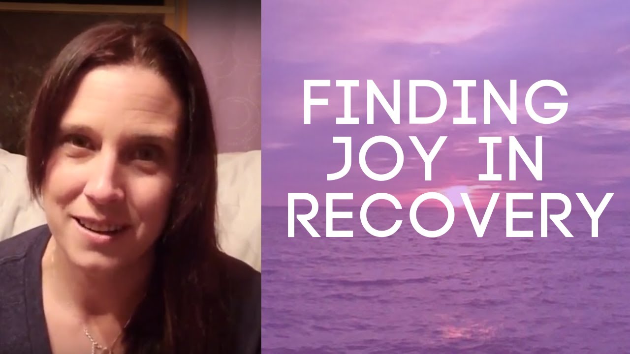 Finding Joy in Recovery
