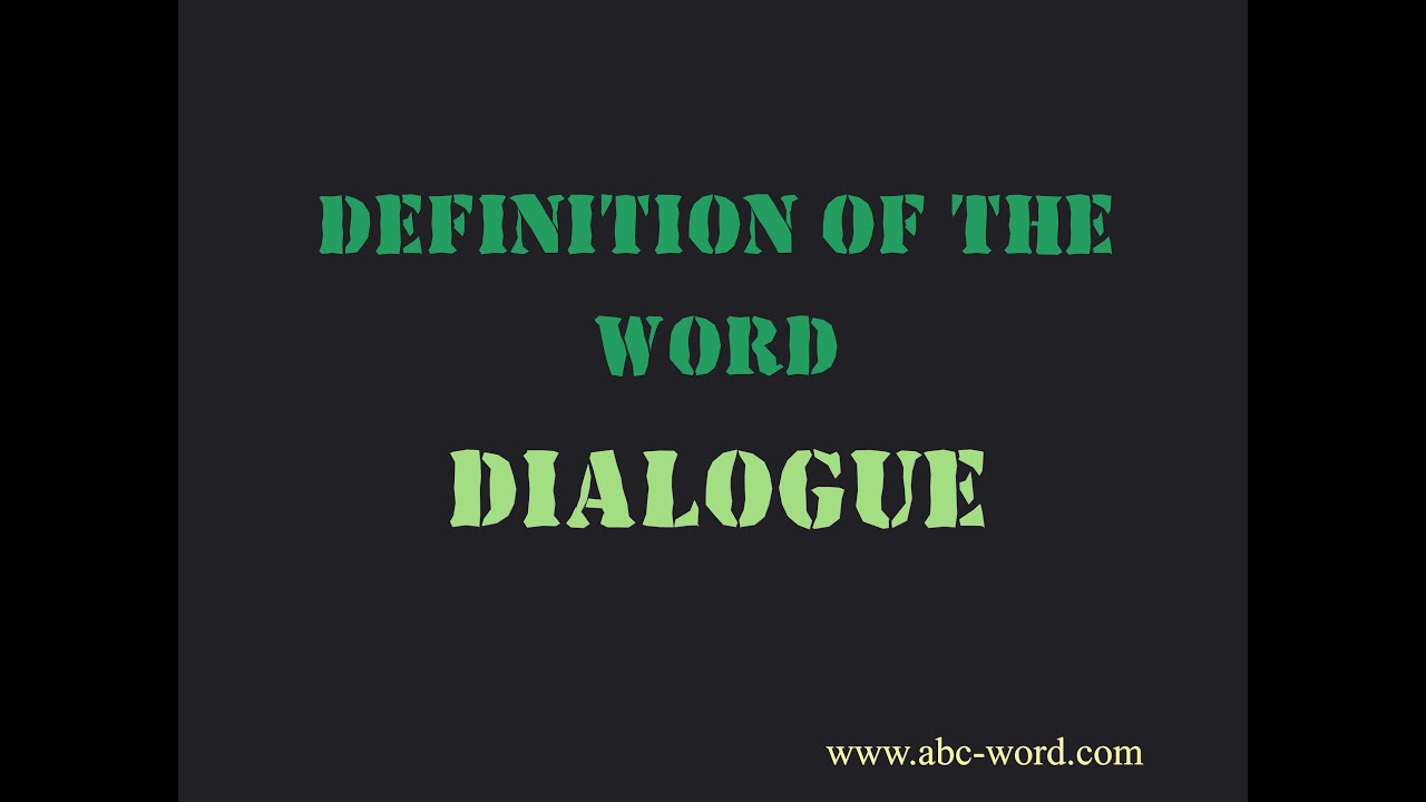Definition of the word "Dialogue"