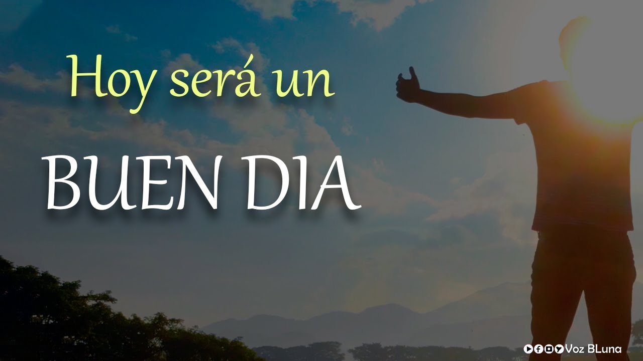 Hoy será un Buen Día - Reflexión