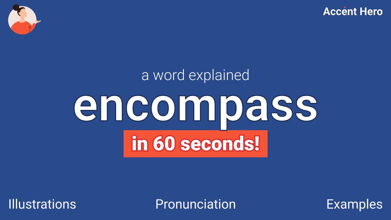 ENCOMPASS - Meaning and Pronunciation