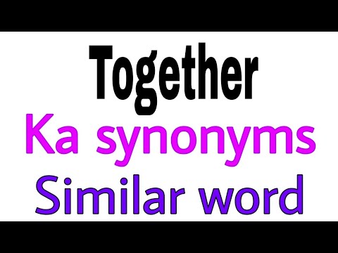 Synonyms of Together | Together ka synonyms | similar word of Together | synonym of Together