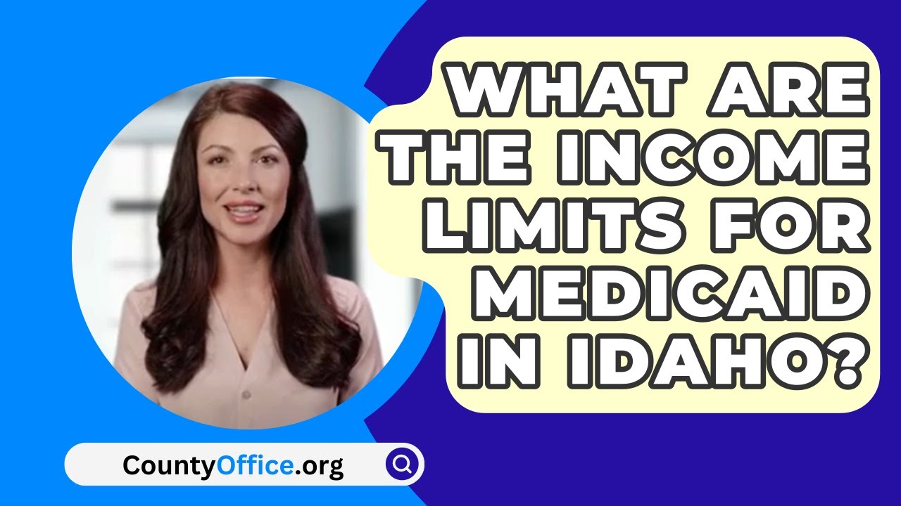 What Are The Income Limits For Medicaid In Idaho? - CountyOffice.org