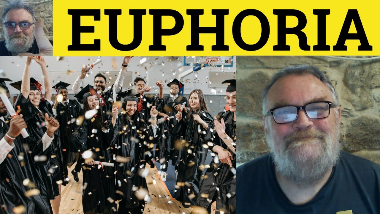 🔵 Euphoria Meaning - Euphoric Definition - Euphoria Examples - Dysphoria Euphoria
