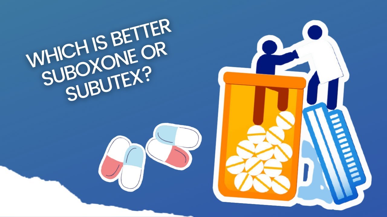 Which Is Better Suboxone Or Subutex?