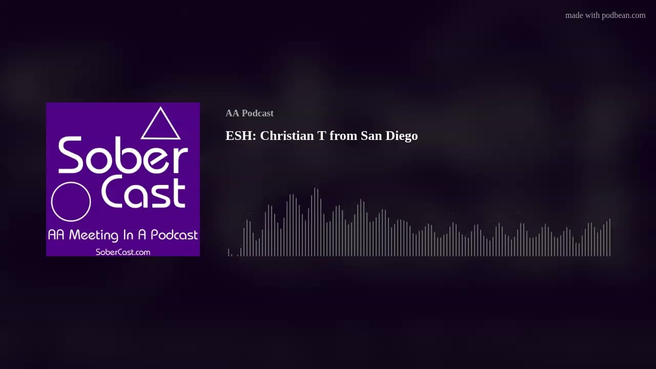 ESH: Christian T from San Diego - AA Speaker