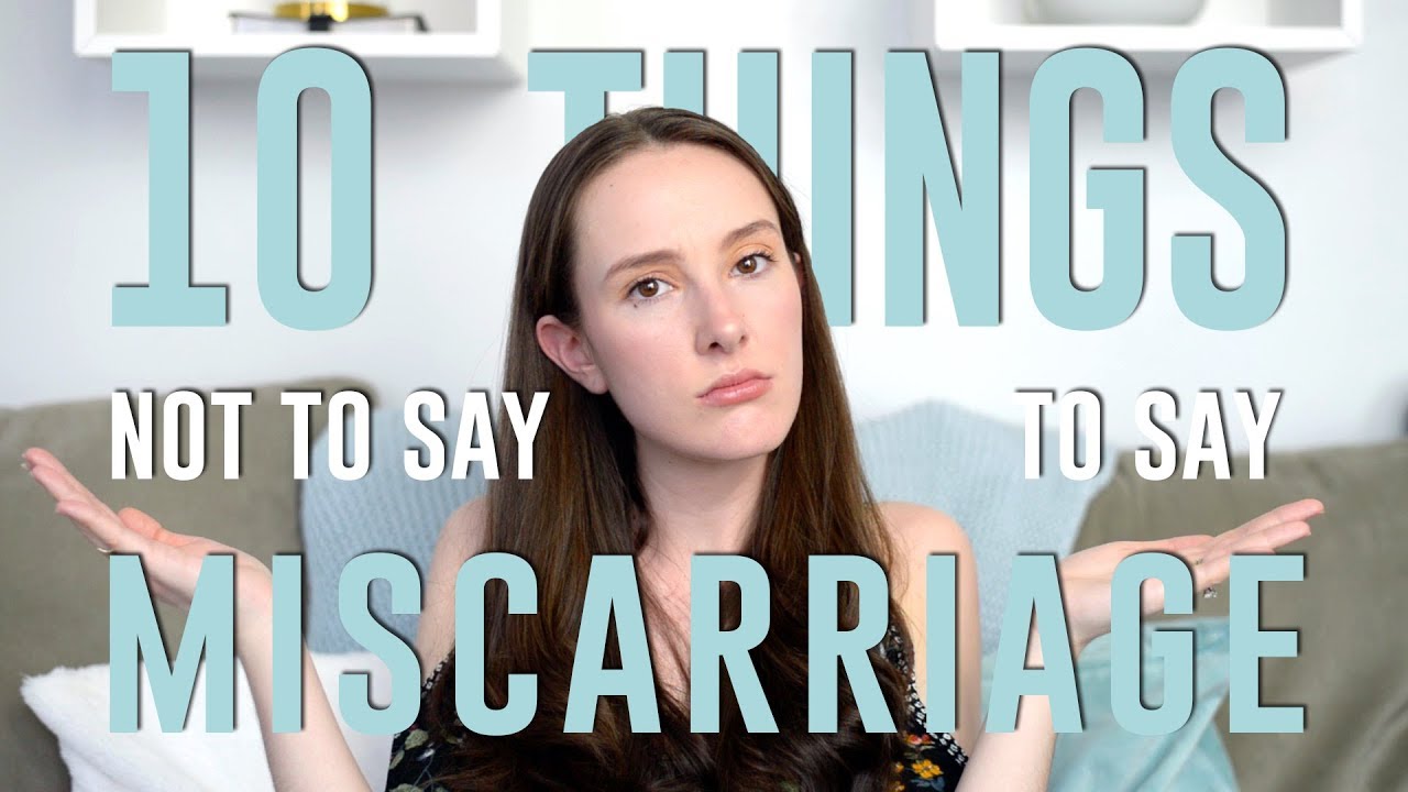 Miscarriage: 10 Things to Say & NOT to Say
