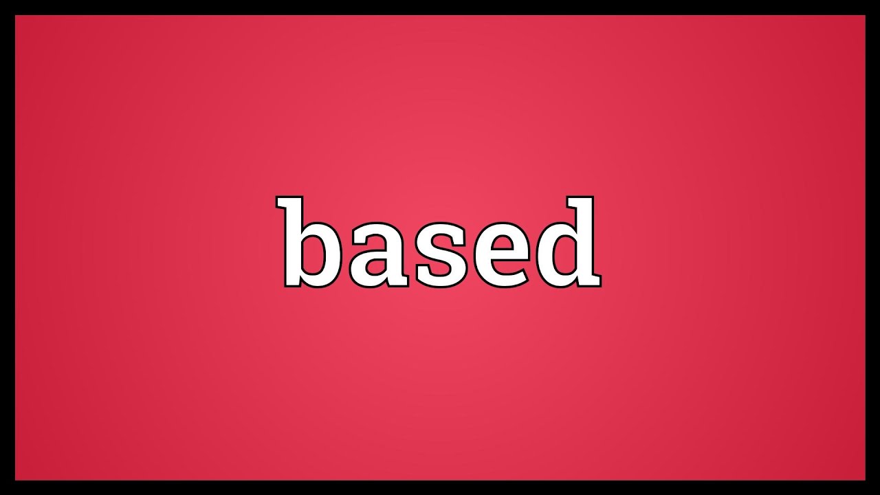 Based Meaning