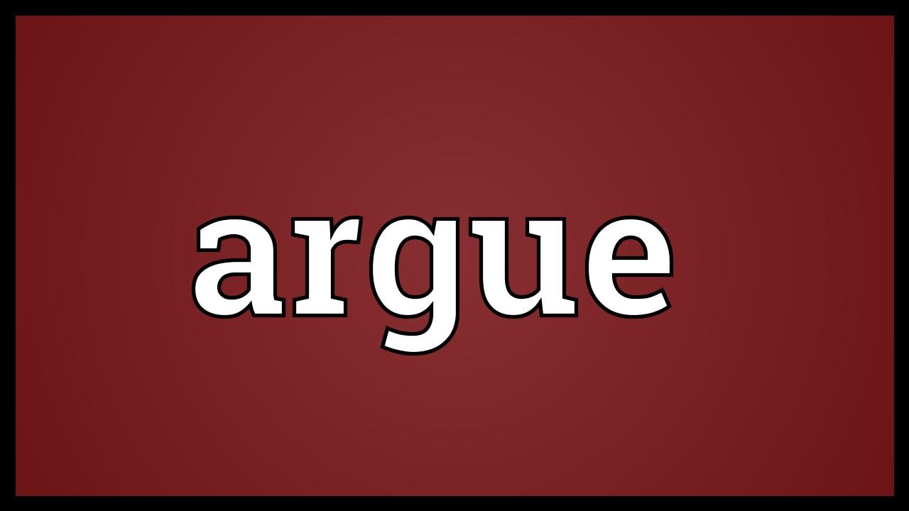Argue Meaning