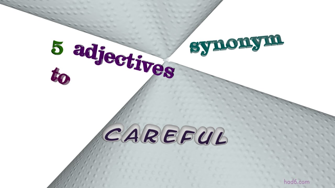 careful - 5 adjectives which are synonyms to careful (sentence examples)
