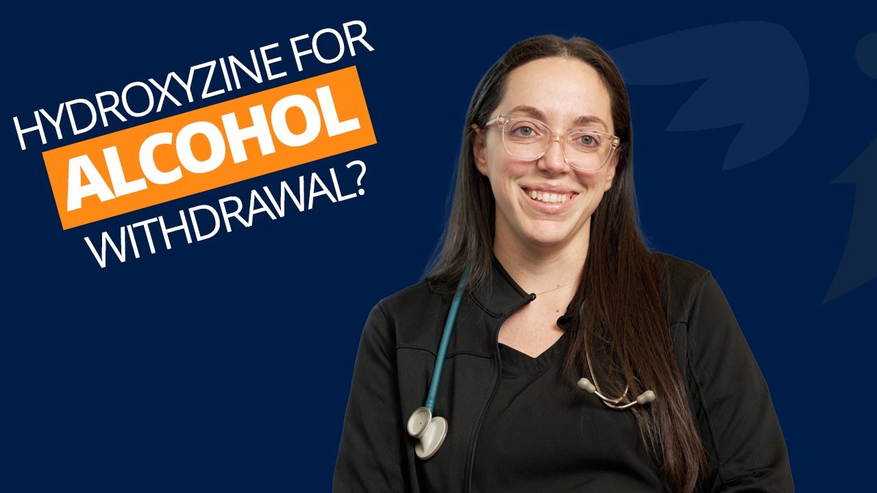 Is Hydroxyzine Used for Alcohol Withdrawal?