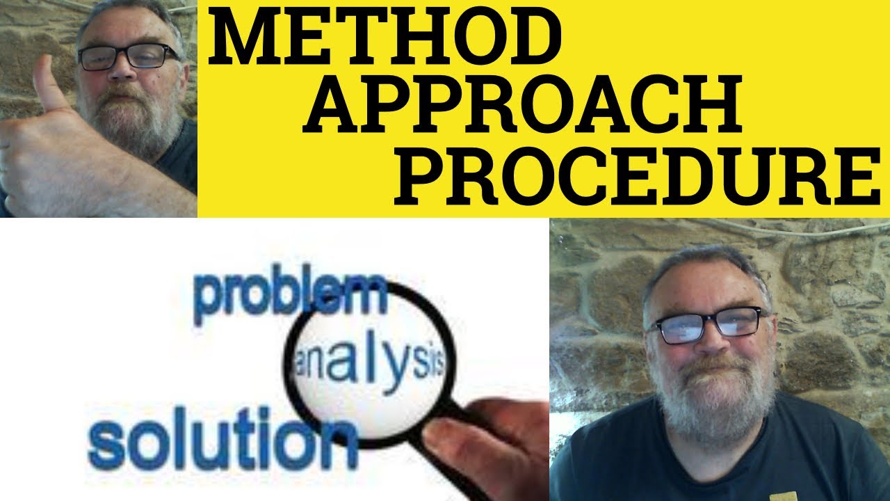 🔵 Method vs Approach vs Procedure Meaning - Method Examples - Approach Definition