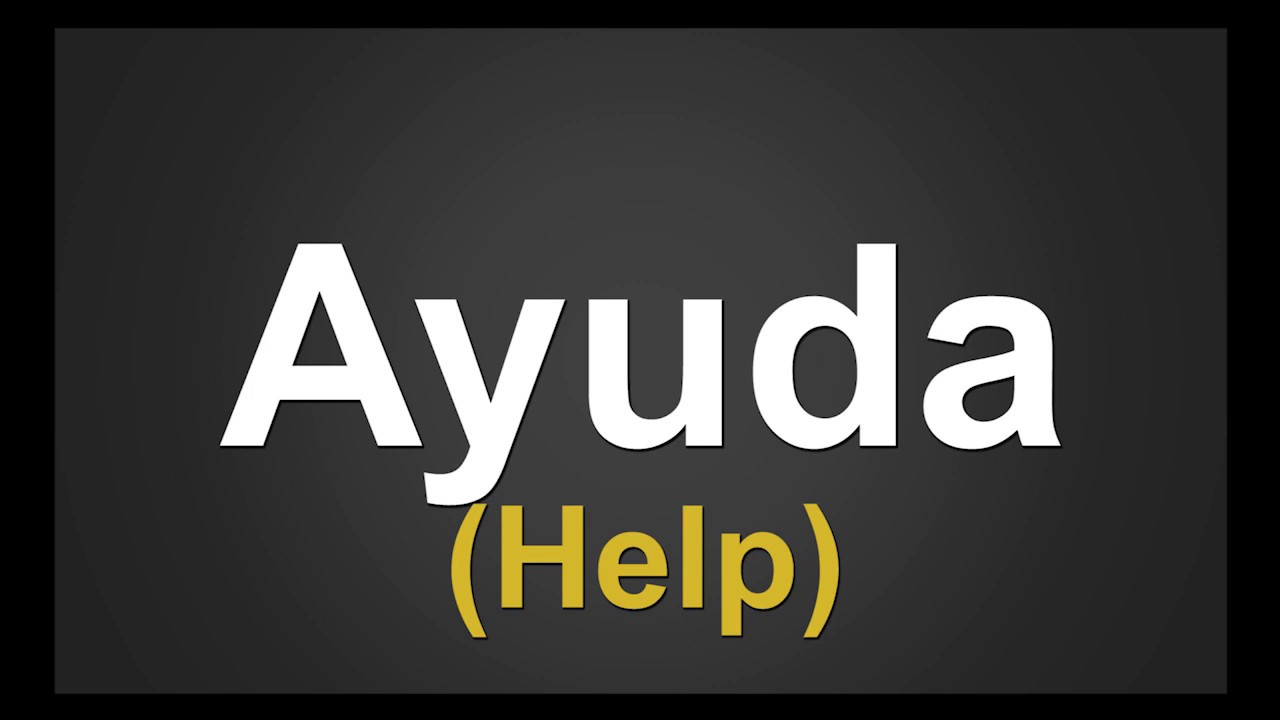 How to Pronounce Ayuda in Spanish
