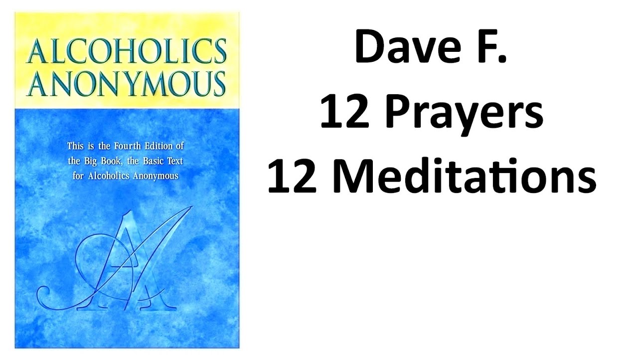 @AA100011 - Dave F. --- AA 12 Prayers & 12 Meditations