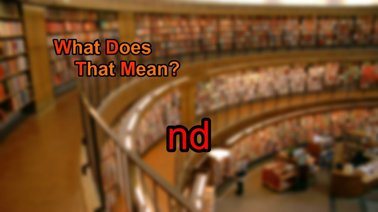 What does nd mean?