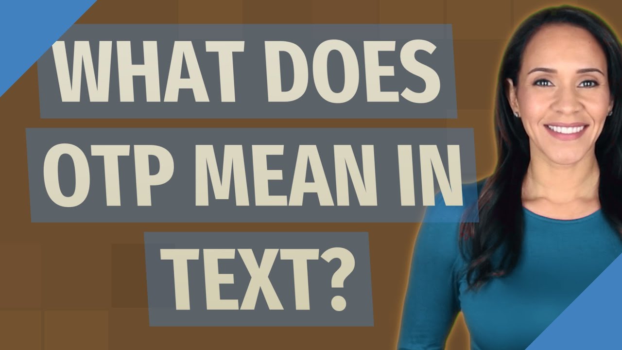 What does OTP mean in text?