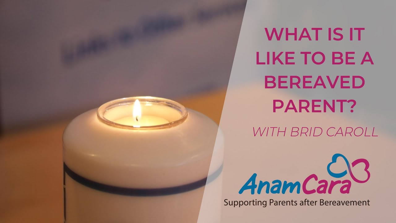 What is it like to be a bereaved parent