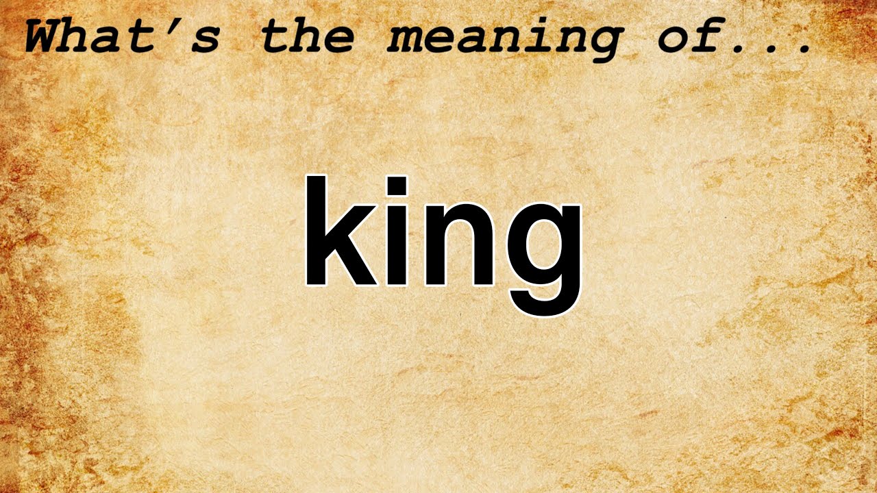King Meaning | Definition of King