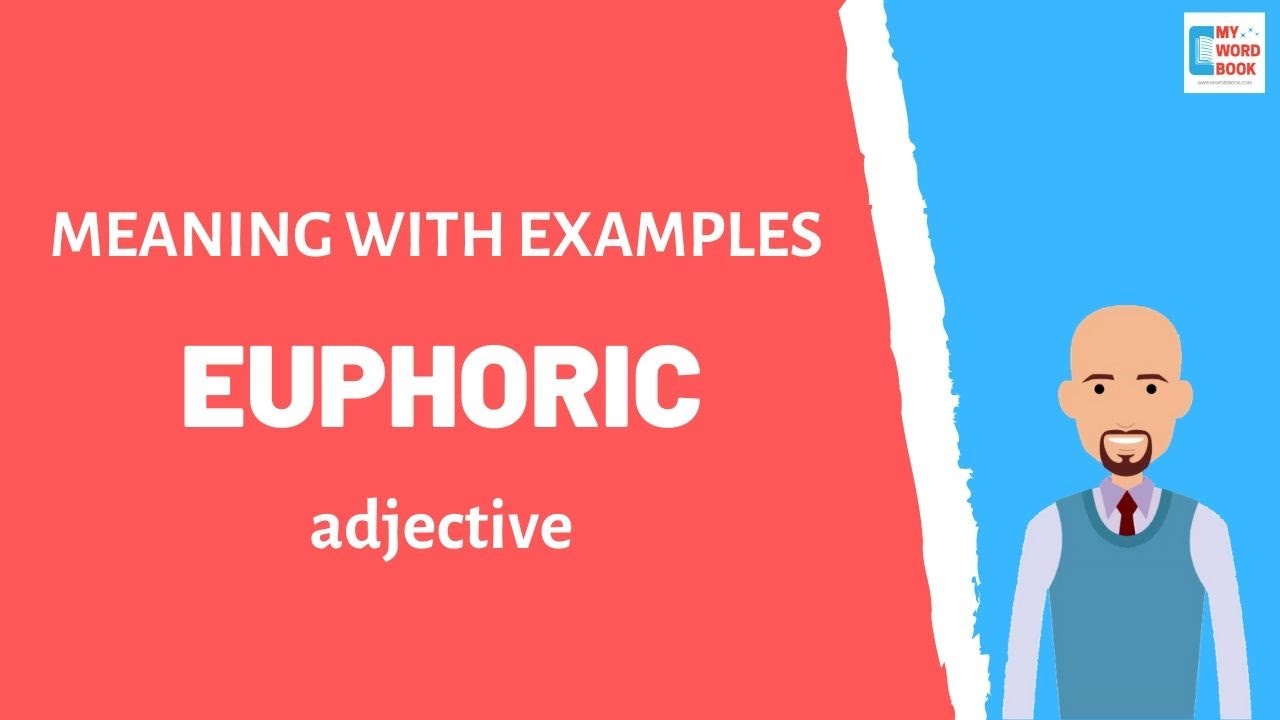 Euphoric | Meaning with examples | My Word Book