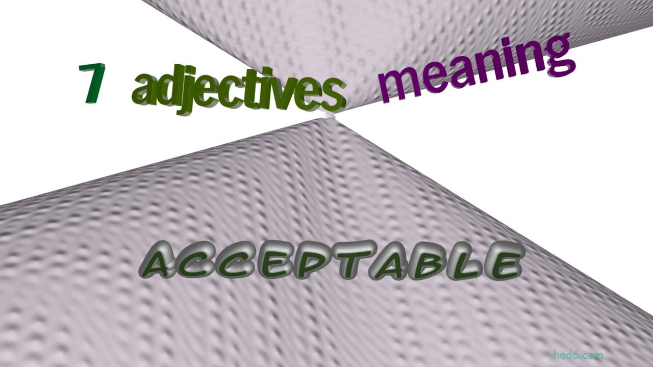 acceptable - 8 adjectives which are synonym to acceptable (sentence examples)