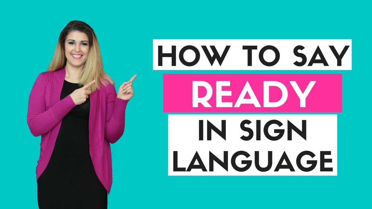 How to Say Ready in Sign Language