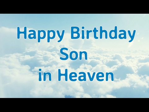 Happy Birthday to My Son in Heaven | Birthday In Heaven Sayings