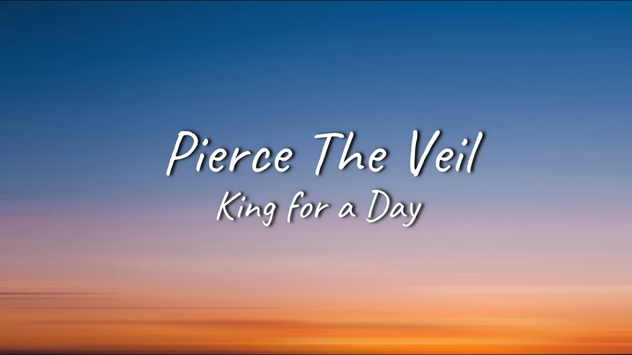 Pierce The Veil - King for a Day (ft. Kellin Quinn) | Lyrics
