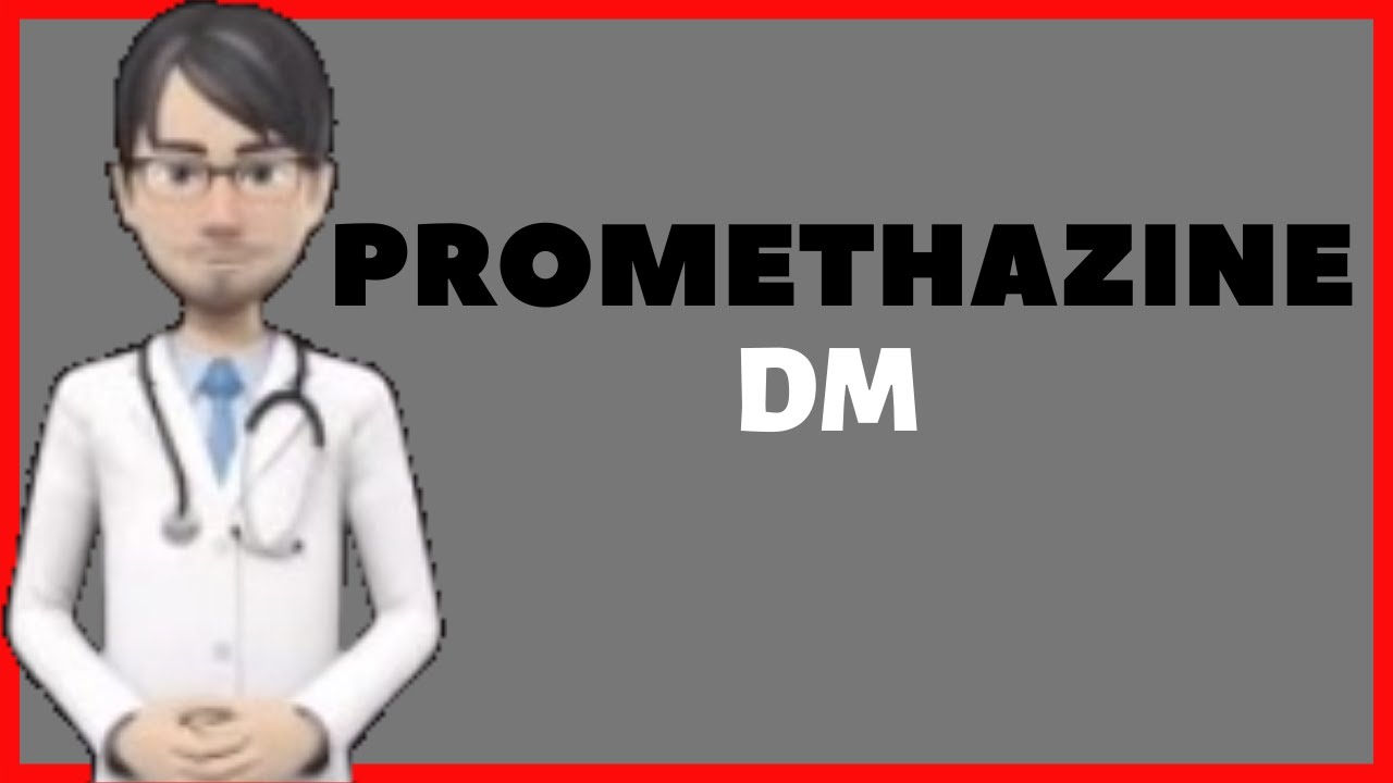 Promethazine dm | Promethazine Dextromethorphan