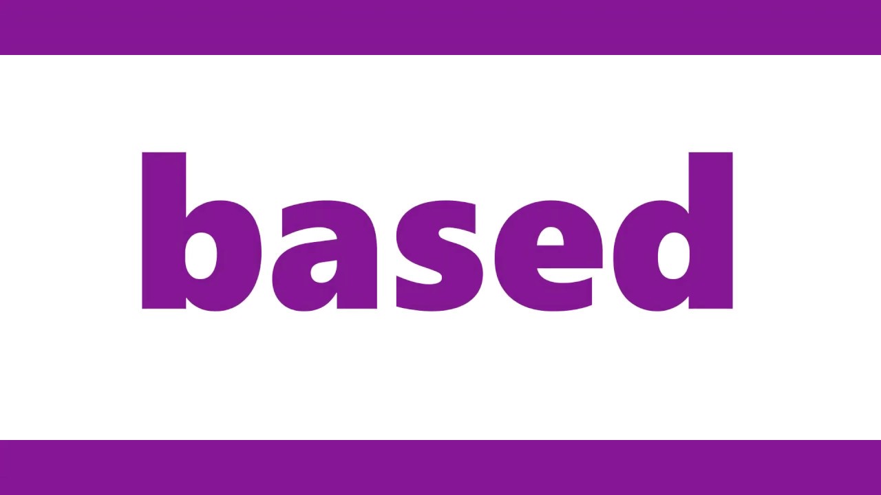 Based Meaning | Definition of Based