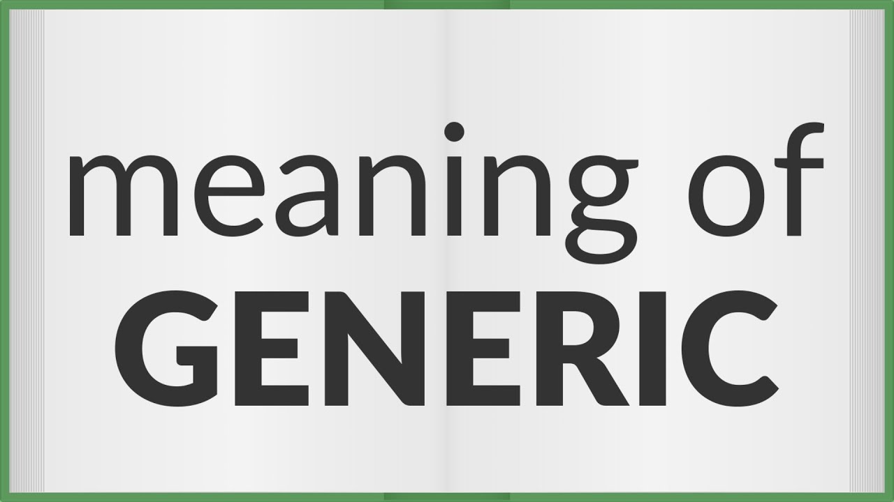Generic | meaning of Generic
