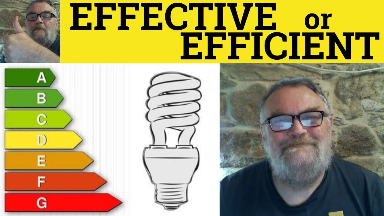 🔵 Effective Or Efficient - Effective Meaning - Efficient Examples - Effective Efficient Difference