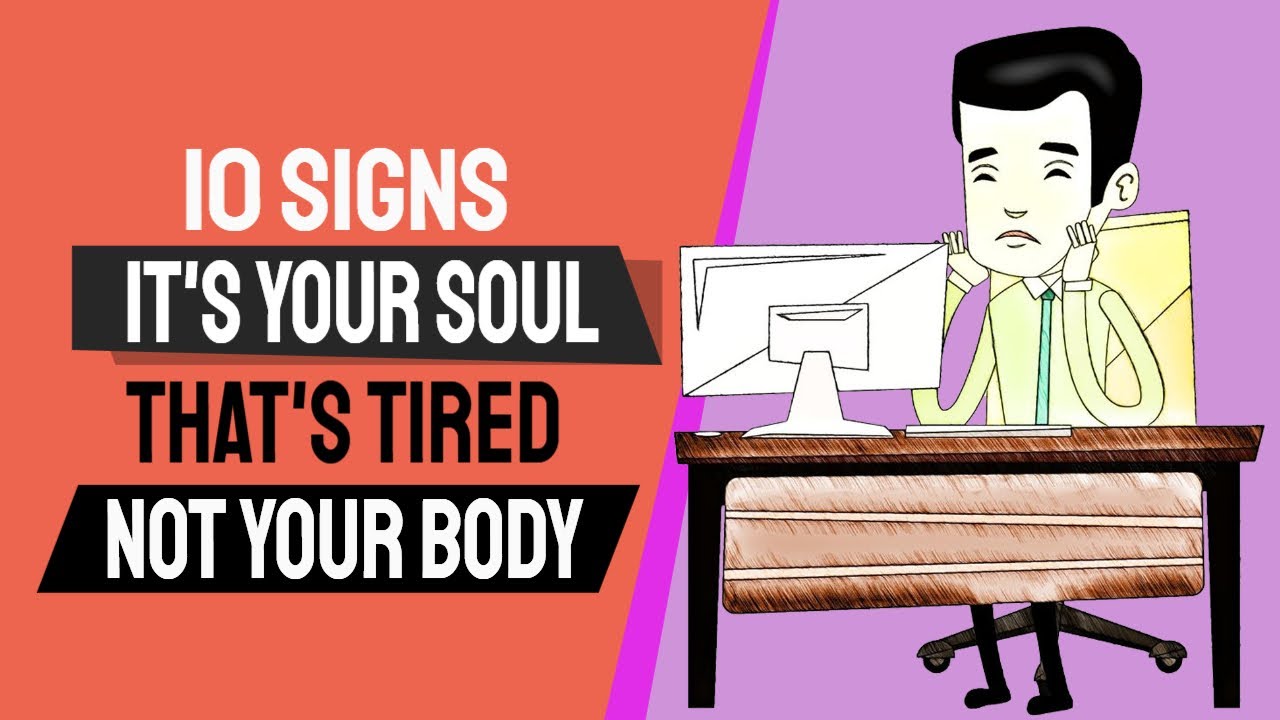 10 Warning Signs It's Your Soul That's Tired, Not Your Body