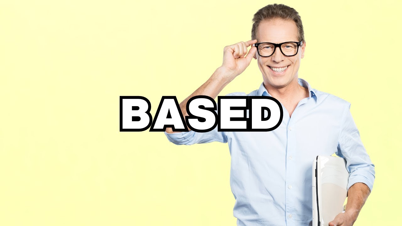 Based - definition | What does "Based" mean? Slang explained
