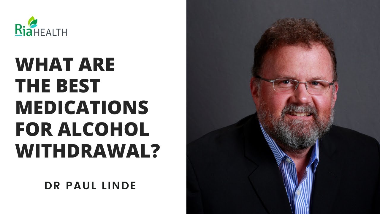 What Are The Best Medications for Alcohol Withdrawal? | Psychiatrist Dr Paul Linde Answers