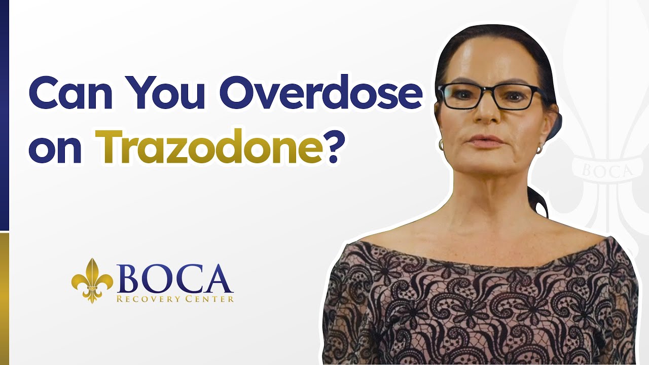 CAN YOU OVERDOSE ON TRAZODONE?