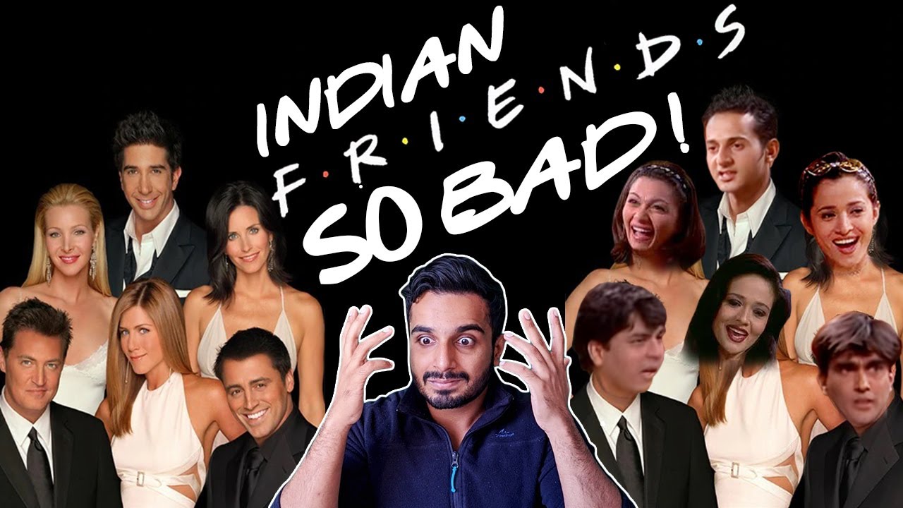 Indian F.R.I.E.N.D.S Is SO BAD, It Will Make 2020 Even Worse