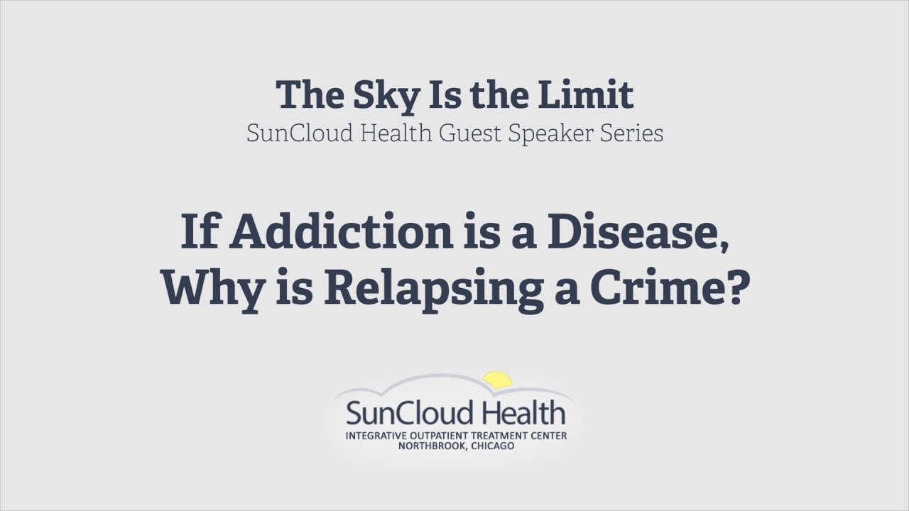 If Addiction is a Disease, Why is Relapsing a Crime? (Part 1)