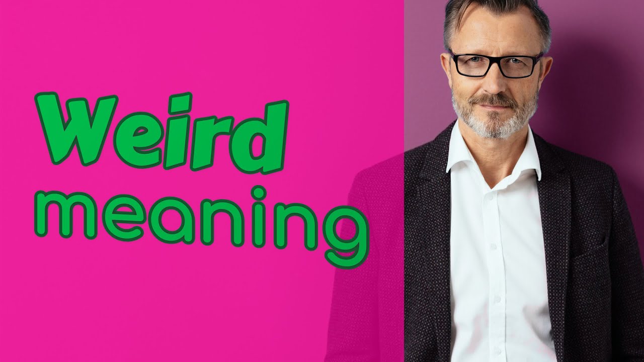 Weird | Meaning of weird