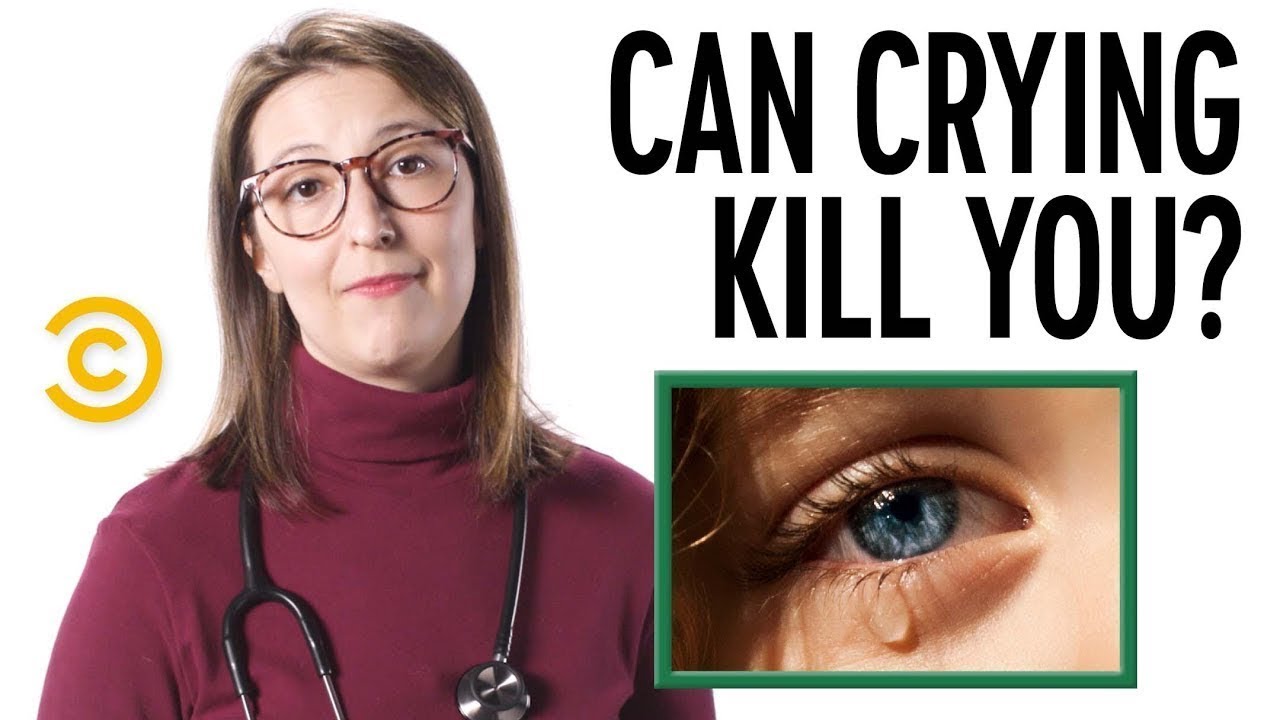 Can Crying Kill You? - Your Worst Fears Confirmed