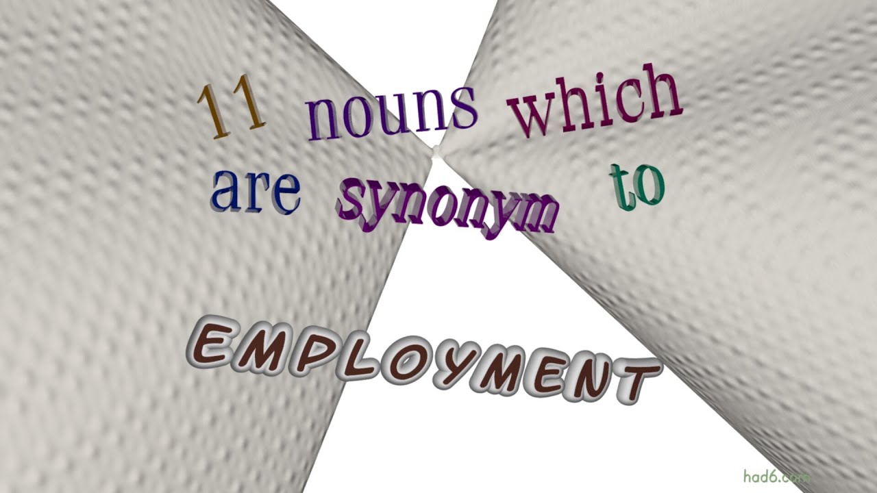 employment - 16 nouns which are synonyms to employment (sentence examples)