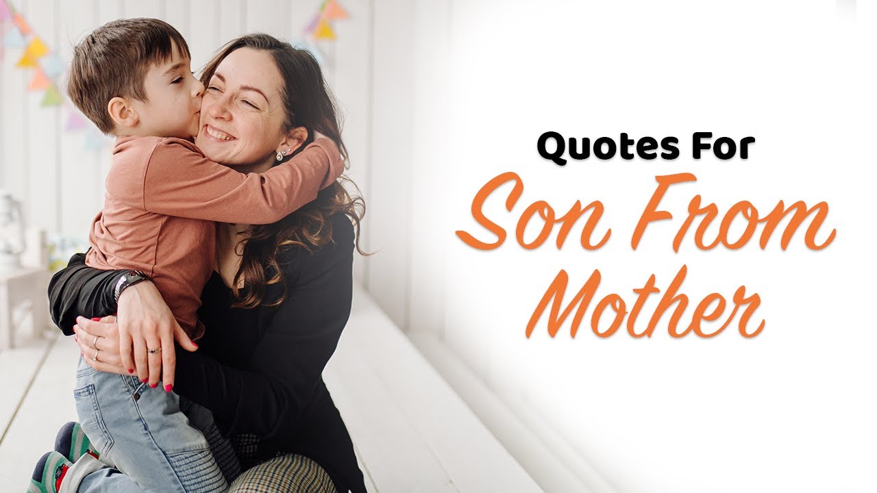 Quotes For Son From Mother | Words For The Soul