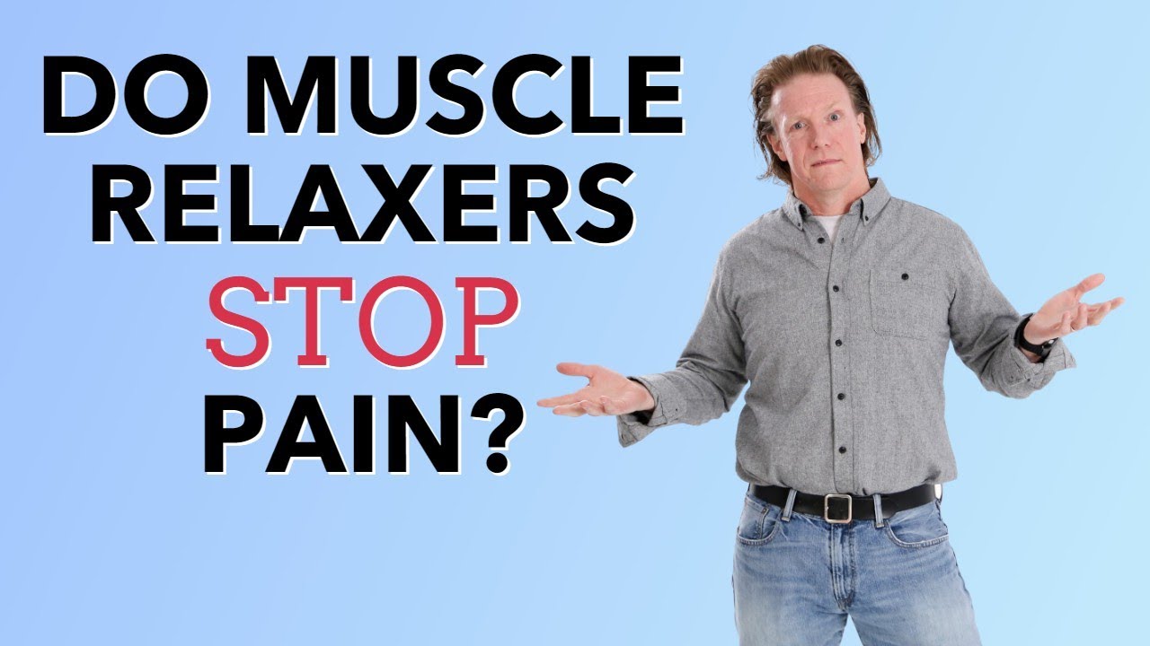 Do Muscle Relaxers STOP PAIN? How They Work & Answers To Common Concerns