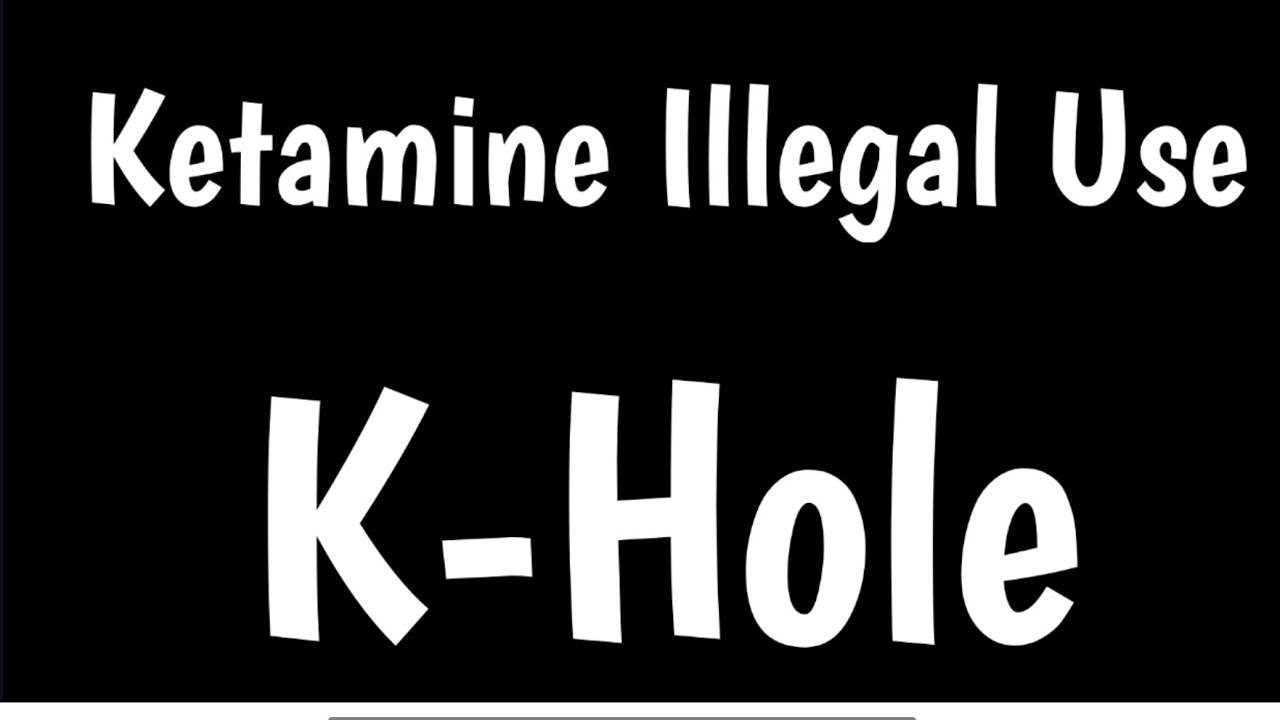 What Is K-Hole | Effects Of Ketamine Illegal Use | Recreactional Use Of Ketamine |