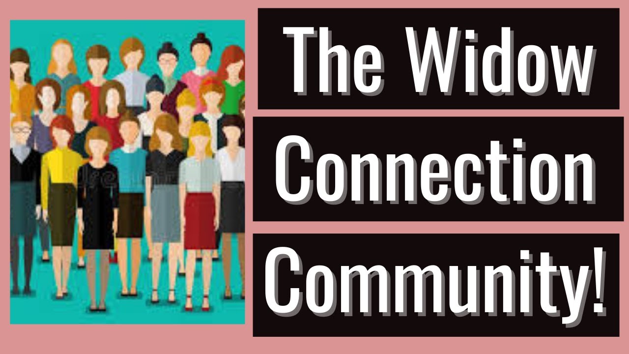 The Widow Connection Community | Widow Support Group