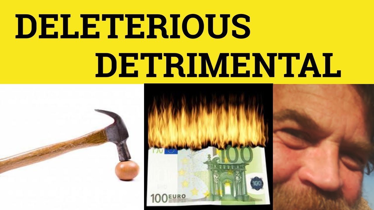 🔵 Detrimental and Deleterious - Detrimental Meaning - Deleterious Examples - Detremental Defined