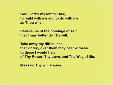 DN recites the “Third Step Prayer” of Alcoholics Anonymous (repeated)